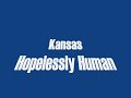 Kansas - Hopelessly Human