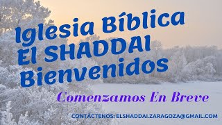Iglesia Bíblica El Shaddai Domingo 15 de Enero de 2023