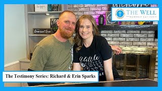 The Testimony Series - Richard & Erin Sparks