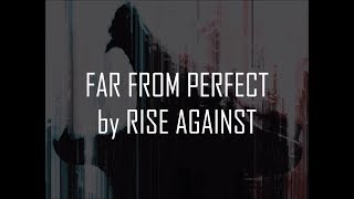 Watch Rise Against Far From Perfect video