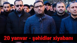Hacı Şahin şəhidlər xiyabanında - 20 Yanvar
