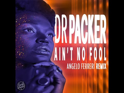 Dr Packer - Ain&#039;t No Fool (Angelo Ferreri Extended Remix)