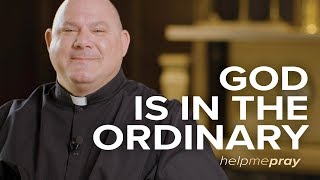 God is in the Ordinary | Help Me Pray