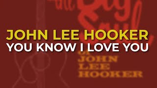 Watch John Lee Hooker You Know I Love You video