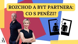 19. Rozchod A Byt Partnera Co S Penězi?