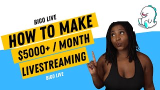 How To Make 5000 A Month Livestreaming Bigo Live