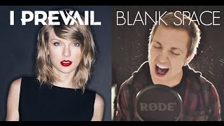Watch I Prevail Blank Space taylor Swift Cover video