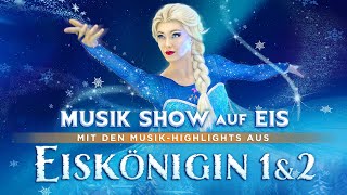 Eiskönigin 1&2 Die Mu-Show Auf Eis