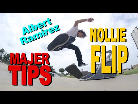 Albert Ramirez - Nollie Flip - MAJER Tips