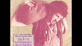 Watch Dexys Midnight Runners Jackie Wilson Said im In Heaven When You Smile video