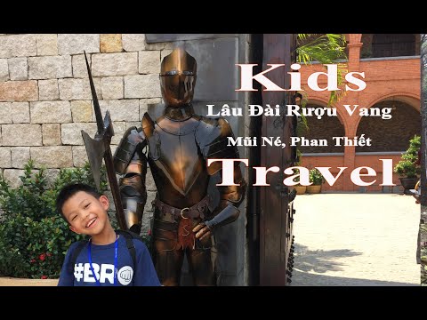 LÂU ĐÀI RƯỢU VANG Ở PHAN THIẾT - KIDS TRAVEL