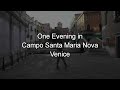 One Evening in Campo Santa Maria Nova, Venice
