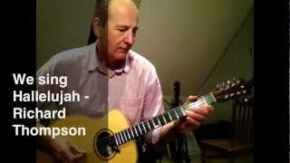 Watch Richard Thompson We Sing Hallelujah video
