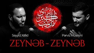 Pərviz Hüseyni & Seyyid Xalid | Zeynəb - Zeynəb | 2023