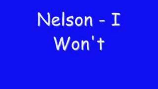 Watch Nelson I Wont video