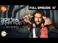 Brahmarakshas - Full Ep - 57 - Zee TV