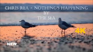 Watch Chris Rea Nothings Happening By The Sea video