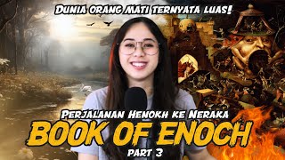 Kitab Henokh Part 3 - Perjalanan Ke Dunia Orang Mati...