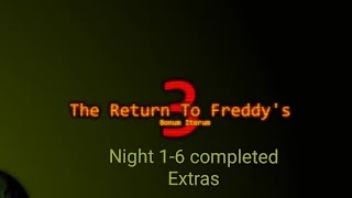 (The Return To Freddy's 3: Bonum Iterum)(Night 1-6 Completed+Extras+Bad Ending)