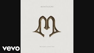 Watch Montaigne Because I Love You video