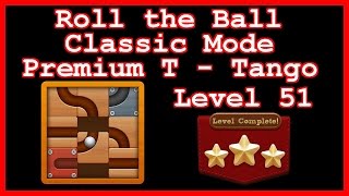 Roll The Ball Tango Level 51 Clic - Premium T - Lösung Solution Walkthrough
