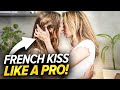 How to French Kiss Like a Pro! (Step By Step Guide)