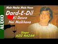 Dard-E-Dil Ki Dawa Hai Maikhana- Full Song | Main Nashe Mein Hoon | Aziz Nazan | Hindi Romantic Song