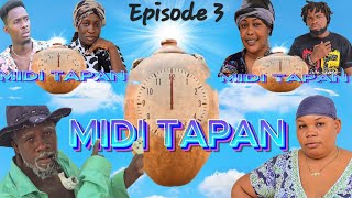 Midi Tapan Épisode 3