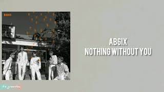 AB6IX (에이비식스) - NOTHING WITHOUT YOU (lyrics)