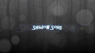 Shadow Song