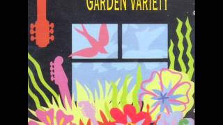 Watch Garden Variety Here And Now video