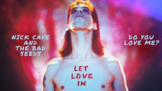 Watch Nick Cave  The Bad Seeds Do You Love Me video