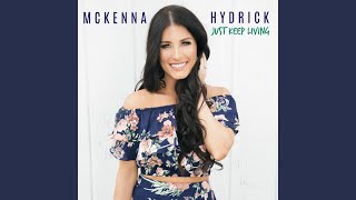 McKenna Hydrick Just Keep Living