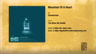 Watch Chamberlain Mountain Of A Heart video