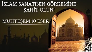 İslam Sanatının Büyüleyici İhtişamı En Güzel İslam Sanat Eserleri