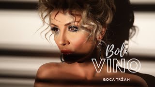 Goca Trzan - Boli Vino - (Official Video 2021)