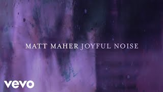 Watch Matt Maher Joyful Noise video