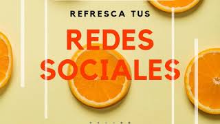REFRESCA TUS REDES SOCIALES