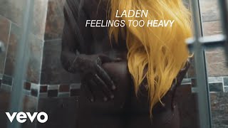 Watch Laden Feelings Too Heavy video