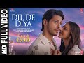 Dil De Diya (Full Video) Thank God | Sidharth, Rakul | Anand Raaj Anand, Rochak, Rashmi Virag,Sameer