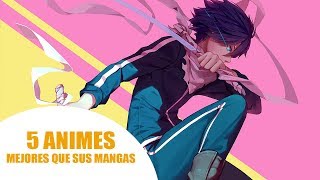 5 ANIMES MEJORES QUE SUS MANGAS