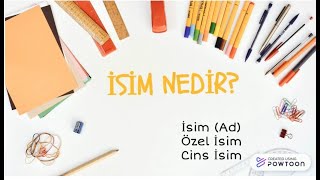 İsim Nedir? Özel Isim - Cins İsim Nedir?