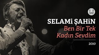 Selami Şahin - Ben Bir Tek Kadın Sevdim ( Audio)
