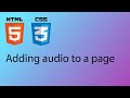 HTML & CSS 2020 Tutorial 7 - Add audio to your page