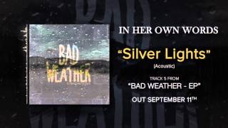 Watch In Her Own Words Silver Lights acoustic video