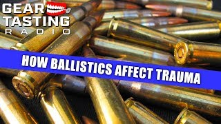 Do Ballistics Matter When it Comes to Treating Trauma? - Gear Tasting Radio 88