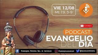 Evangelio Viernes 12 de Agosto 2022