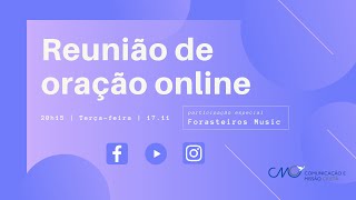 Reunião de oração online | 20h15 | Terça-feira | 17.11
