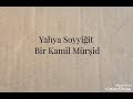 Yahya Soyyiğit - Bir Kamil Mürşid (Uşşak İlahi/1998)