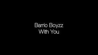 Watch Barrio Boyzz With You video